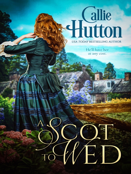 Title details for A Scot to Wed by Callie Hutton - Available